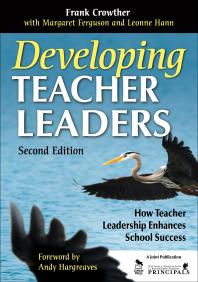 Developing Teacher Leaders How Teacher Leadership Enhances School Success 2nd Edition Francis A Crowther Margaret Ferguson Leonne Hann