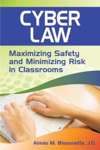 Cyber Law Maximizing Safety And Minimizing Risk In Classrooms 1st Edition Aimee M Bissonette