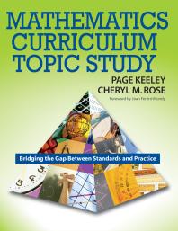 Mathematics Curriculum Topic Study Bridging The Gap Between Standards And Practice 1st Edition Page Keeley Cheryl Rose Tobey