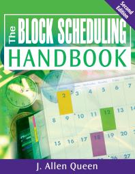 The Block Scheduling Handbook 2nd Edition J Allen Queen