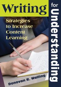Writing For Understanding Strategies To Increase Content Learning 1st Edition Donovan R Walling