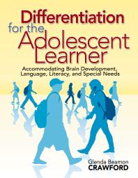 Differentiation For The Adolescent Learner Accommodating Brain Development Language Literacy And Special Needs 1st Edition Glenda Beamon Crawford