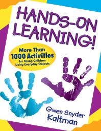Handson Learning More Than 1000 Activities For Young Children Using Everyday Objects 1st Edition Gwendolyn S Kaltman