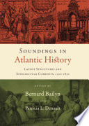 Soundings In Atlantic History Latent Structures And Intellectual Currents 15001830 Bernard Bailyn