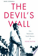The Devils Wall The Nationalist Youth Mission Of Heinz Rutha Mark Cornwall