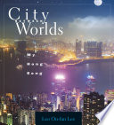 City Between Worlds My Hong Kong Leo Oufan Lee