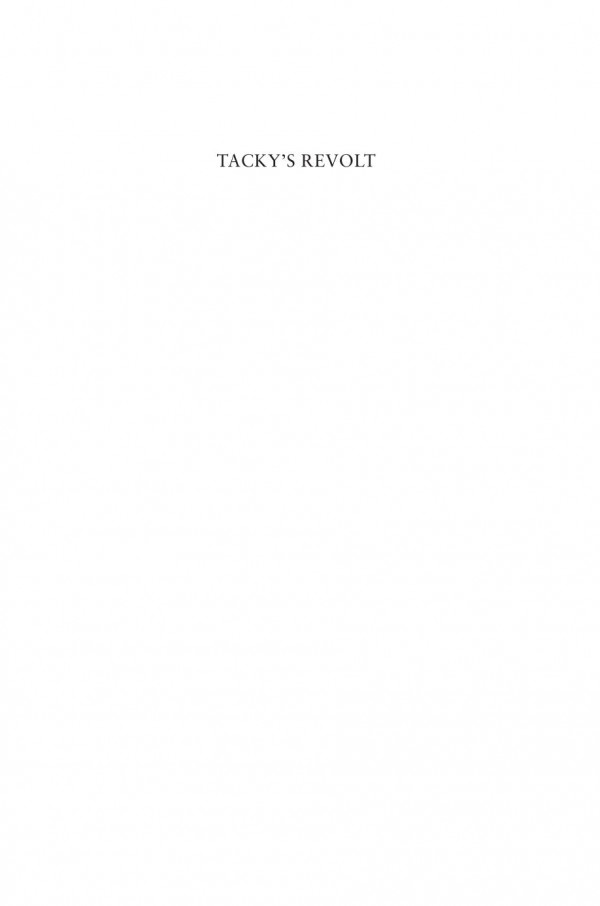 Tackys Revolt The Story Of An Atlantic Slave War Vincent Brown