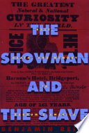 The Showman And The Slave Race Death And Memory In Barnums America Benjamin Reiss