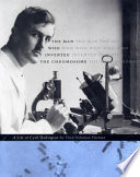 The Man Who Invented The Chromosome The Life Of Cyril Darlington Oren Solomon Harman
