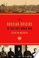 The Russian Origins Of The First World War Sean Mcmeekin