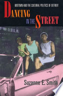 Dancing In The Street Motown And The Cultural Politics Of Detroit Suzanne E Smith