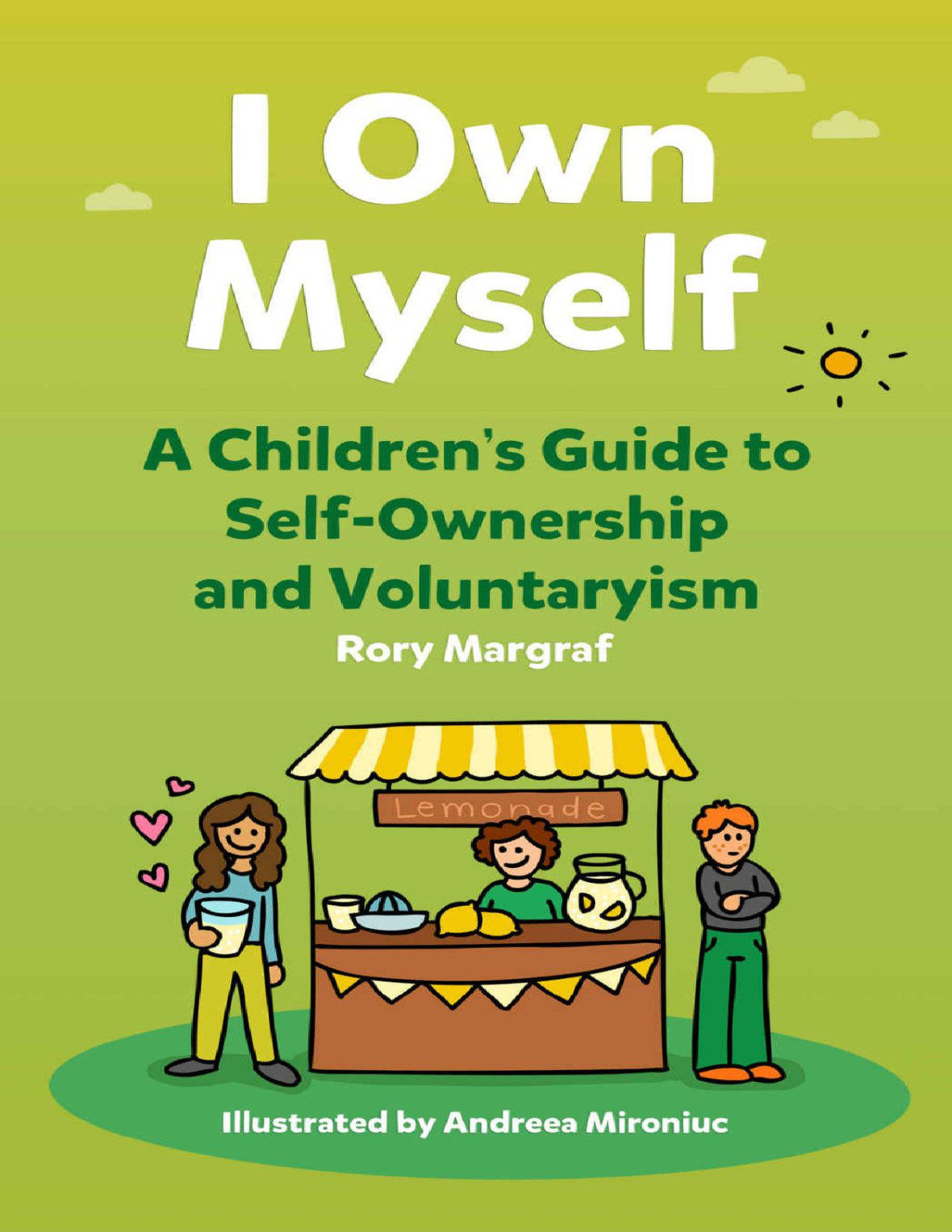 I Own Myself A Childrens Guide To Selfownership And Voluntaryism I Know My Rights Book 2 Rory Margraf Rory Margraf