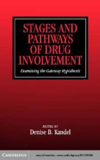Stages And Pathways Of Drug Involvement Examining The Gateway Hypothesis Denise B Kandel