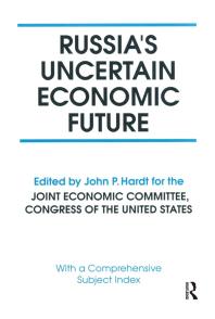 Russias Uncertain Economic Future John P Hardt Robert F Bennett
