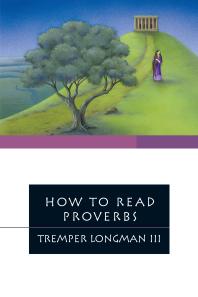 How To Read Proverbs 1st Edition Iii Tremper Longman