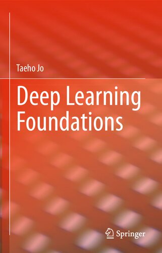Deep Learning Foundations 1st Ed 2023 Taeho Jo