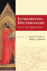 Interpreting Deuteronomy Issues And Approaches 1st Edition David G Firth Philip S Johnston