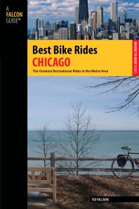 Best Bike Rides Chicago The Greatest Recreational Rides In The Metro Area 1st Edition Ted