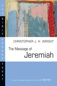 The Message Of Jeremiah 1st Edition Christopher J H Wright