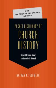 Pocket Dictionary Of Church History 1st Edition Nathan P Feldmeth