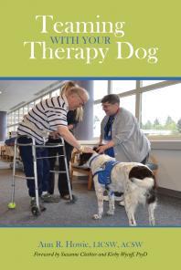 Teaming With Your Therapy Dog Ann R Howie