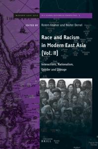 Race And Racism In Modern East Asia Interactions Nationalism Gender And Lineage 1st Edition Rotem Kowner Walter Demel