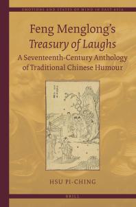 Feng Menglongs Treasury Of Laughs A Seventeenthcentury Anthology Of Traditional Chinese Humour 1st Edition Piching Hsu