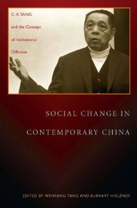 Social Change In Contemporary China C K Yang And The Concept Of Institutional Diffusion 1st Edition Wenfang Tang
