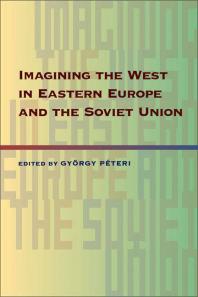 Imagining The West In Eastern Europe And The Soviet Union 1st Edition Gyorgy Peteri