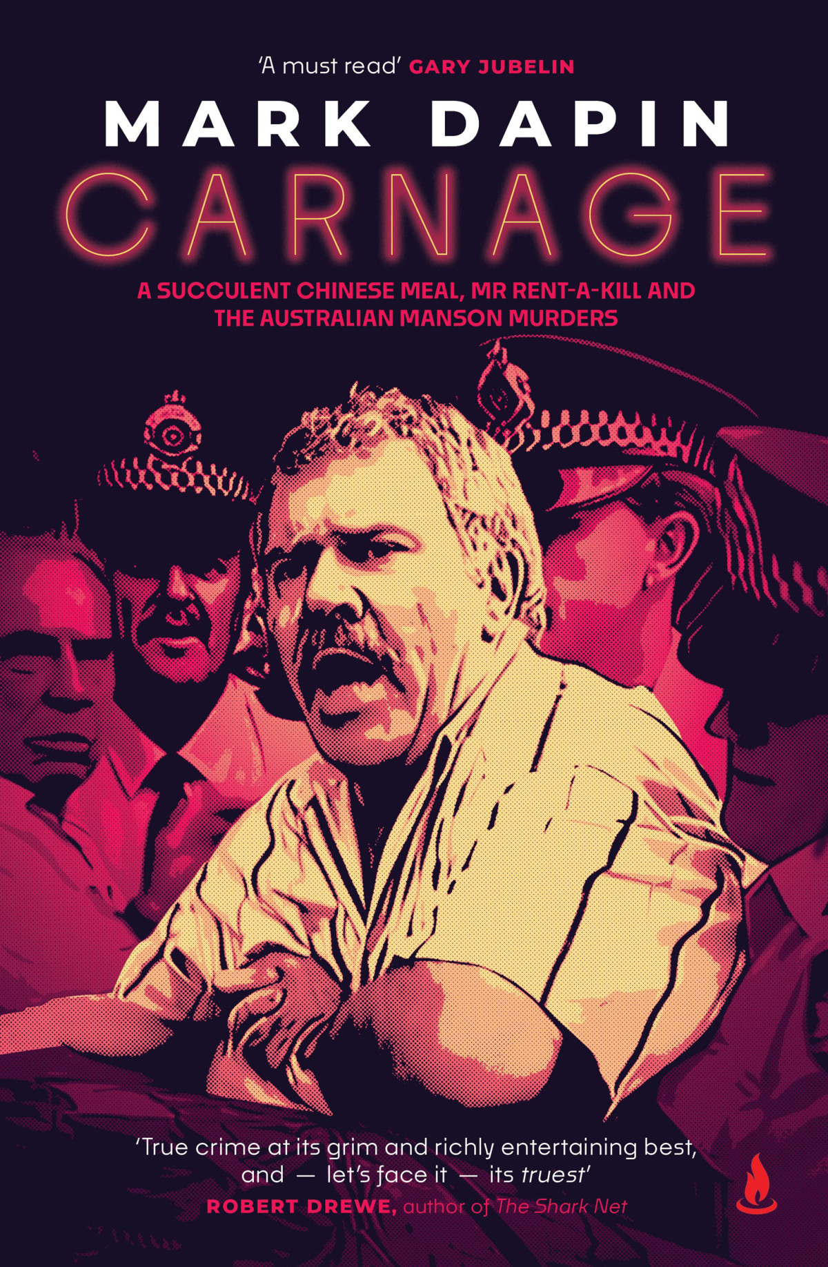 Carnage A Succulent Chinese Meal Mr Rentakill And The Australian Manson Murders Mark Dapin