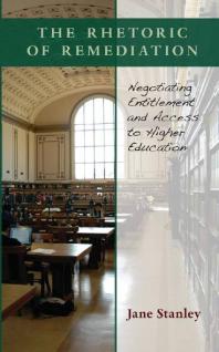 The Rhetoric Of Remediation 1st Edition Jane Stanley