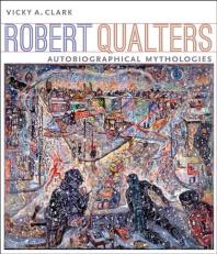 Robert Qualters Autobiographical Mythologies 1st Edition Vicky A Clark