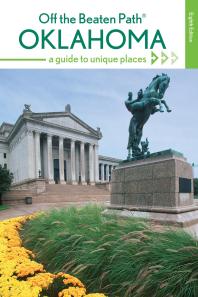 Oklahoma Off The Beaten Path A Guide To Unique Places 8th Edition Deborah Bouziden