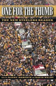 One For The Thumb The New Steelers Reader 1st Edition Randy Roberts
