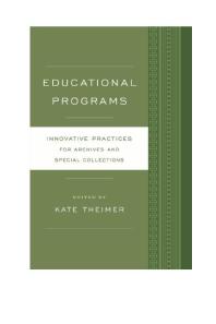 Educational Programs Innovative Practices For Archives And Special Collections Kate Theimer