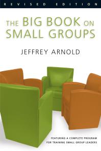 The Big Book On Small Groups 1st Edition Jeffrey Arnold