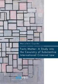 Facts Matter A Study Into The Casuistry Of Substantive International Criminal Law A Study Into The Casuistry Of Substantive International Criminal Law Marjolein Cupido