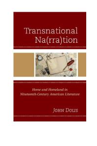 Transnational Narration Home And Homeland In Nineteenthcentury American Literature John Dolis