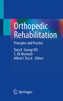 Orthopedic Rehabilitation Principles And Practice Tony K George