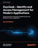 Keycloak Identity And Access Management For Modern Applications Harness The Power Of Keycloak Openid Connect 2nd Edition 2nd Stian Thorgersen Pedro Igor Silva