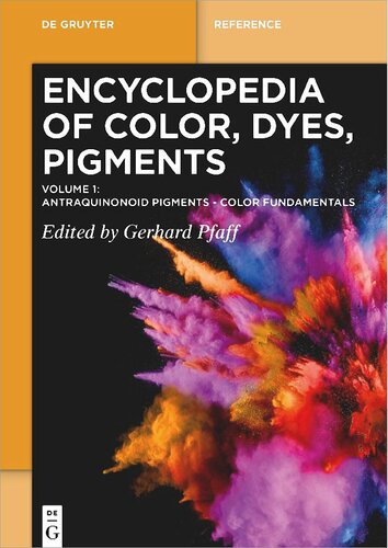 Encyclopedia Of Color Dyes Pigments Volume 1 Antraquinonoid Pigments Color Fundamentals Pfaff G Ed