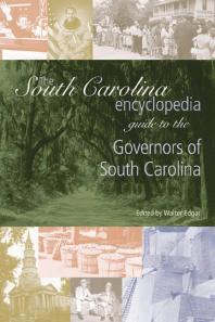 The South Carolina Encyclopedia Guide To The Governors Of South Carolina 1st Edition Walter Edgar