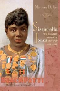 Sissieretta Jones The Greatest Singer Of Her Race 18681933 1st Edition Maureen D Lee