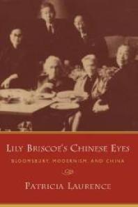 Lily Briscoes Chinese Eyes Bloomsbury Modernism And China 1st Edition Patricia Laurence