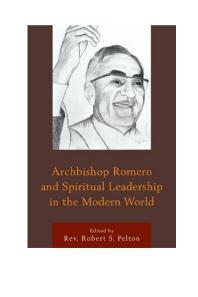 Archbishop Romero And Spiritual Leadership In The Modern World Robert S Rev Pelton Mauro Pando Claudia Bernardi Michael E Rev Connors Roberto Cullar Carlos Rev Sanchez Fabio Colorado Julian Filochowski David B Perrin Damian Zynda