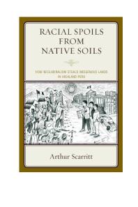 Racial Spoils From Native Soils How Neoliberalism Steals Indigenous Lands In Highland Peru Arthur Scarritt