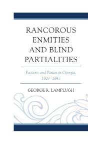 Rancorous Enmities And Blind Partialities Factions And Parties In Georgia 18071845 George R Lamplugh