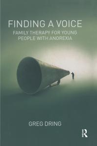 Finding A Voice Family Therapy For Young People With Anorexia Greg Dring