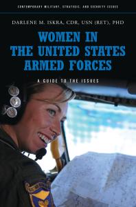 Women In The United States Armed Forces A Guide To The Issues A Guide To The Issues Darlene M Iskra Vincent W Patton