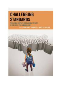 Challenging Standards Navigating Conflict And Building Capacity In The Era Of The Common Core Jonathan A Supovitz James Spillane